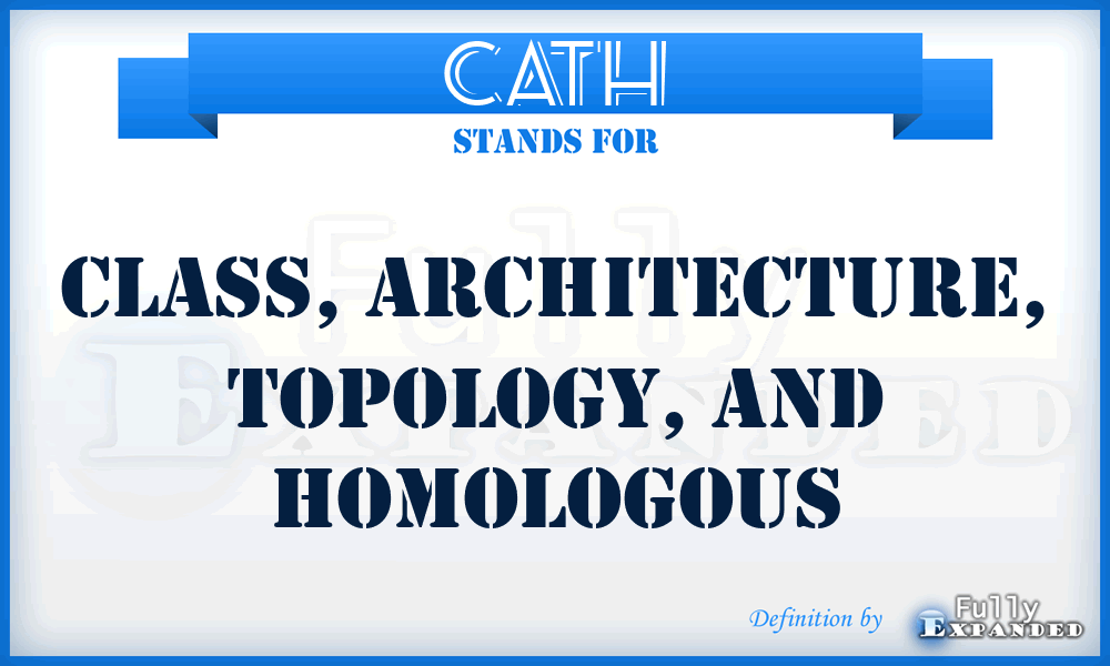 CATH - Class, Architecture, Topology, and Homologous