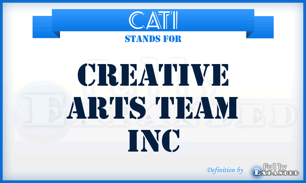 CATI - Creative Arts Team Inc