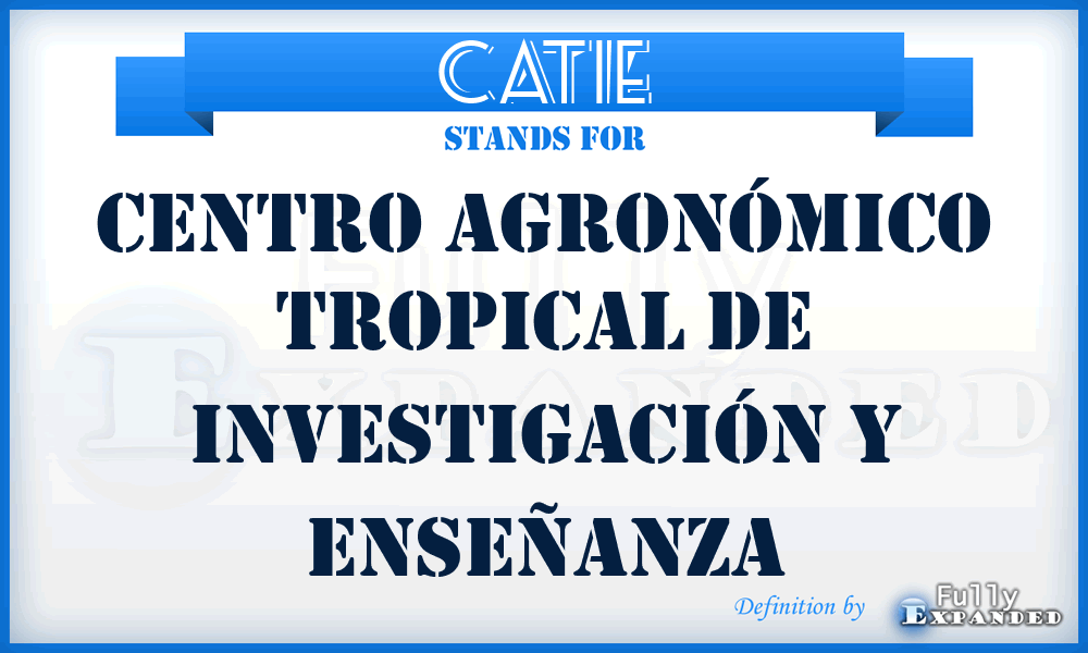 CATIE - Centro Agronómico Tropical de Investigación y Enseñanza