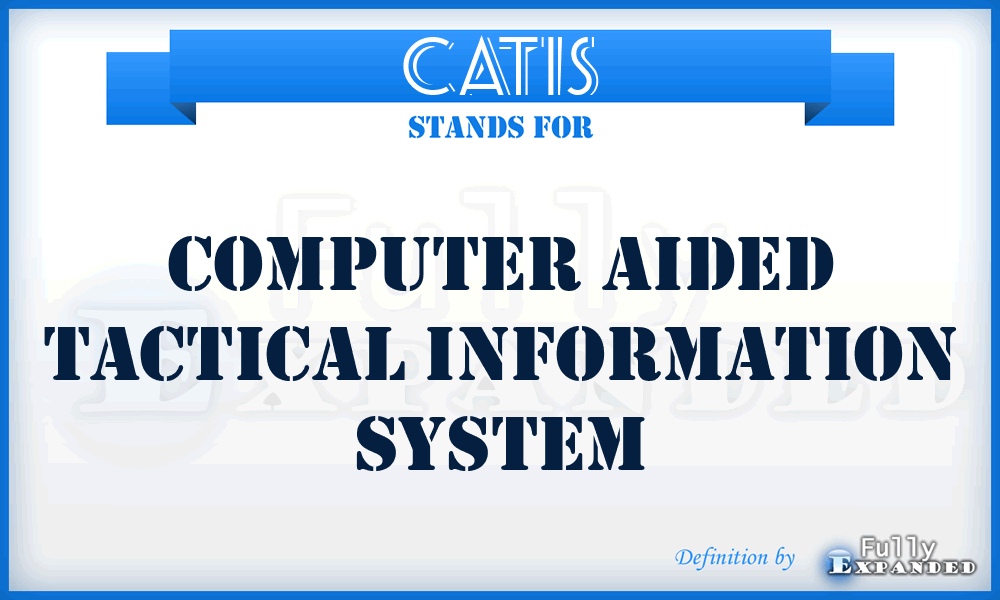 CATIS - Computer Aided Tactical Information System