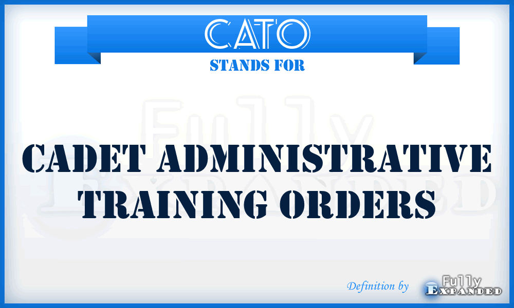 CATO - Cadet Administrative Training Orders