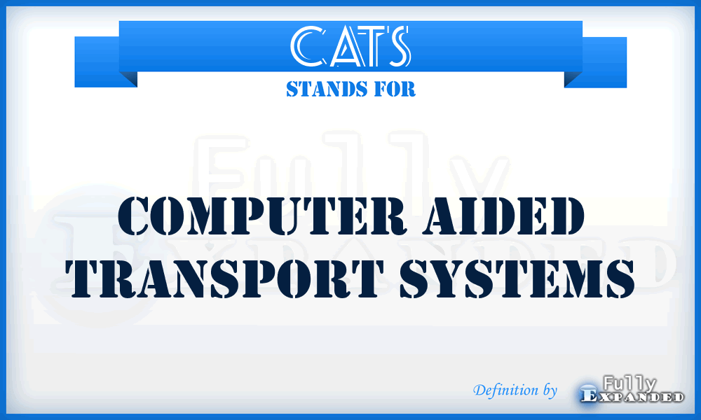 CATS - Computer Aided Transport Systems