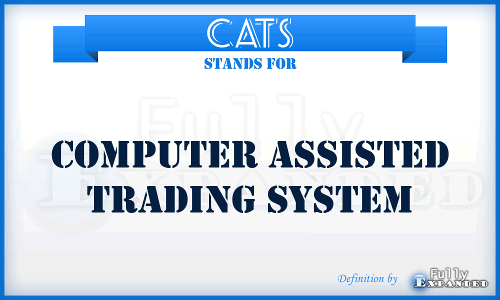 CATS - Computer Assisted Trading System