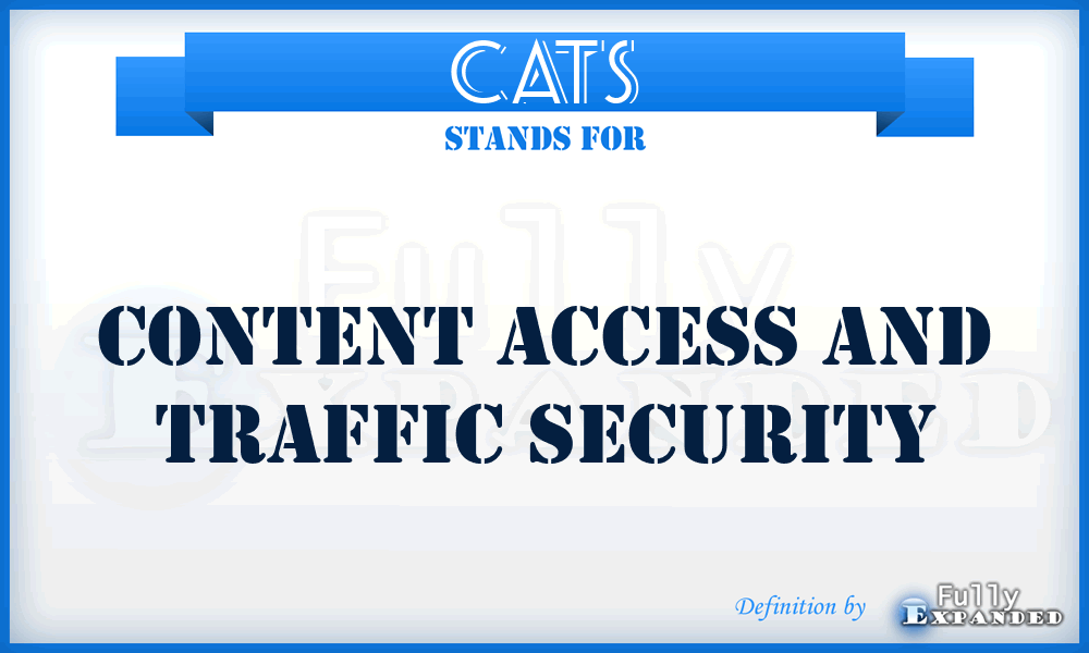 CATS - Content Access And Traffic Security