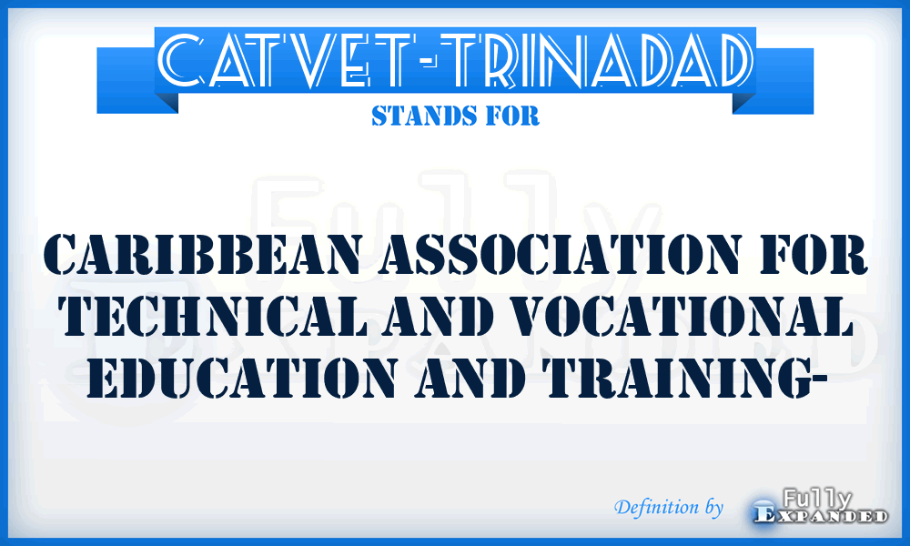 CATVET-Trinadad - Caribbean Association for Technical and Vocational Education and Training-