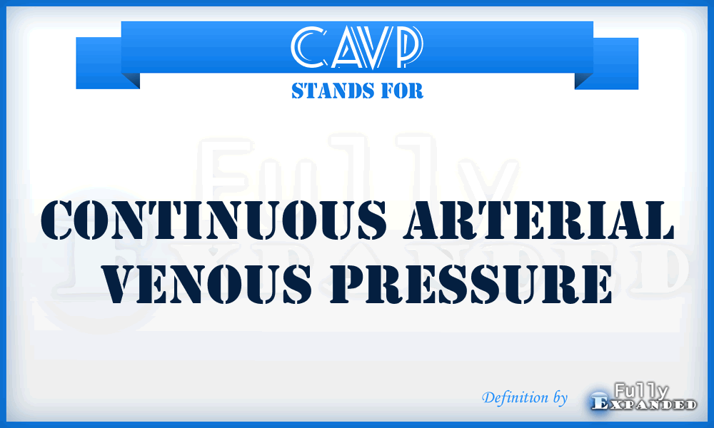 CAVP - continuous arterial venous pressure