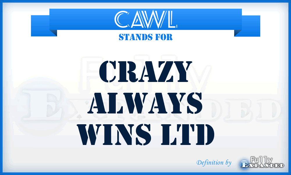 CAWL - Crazy Always Wins Ltd