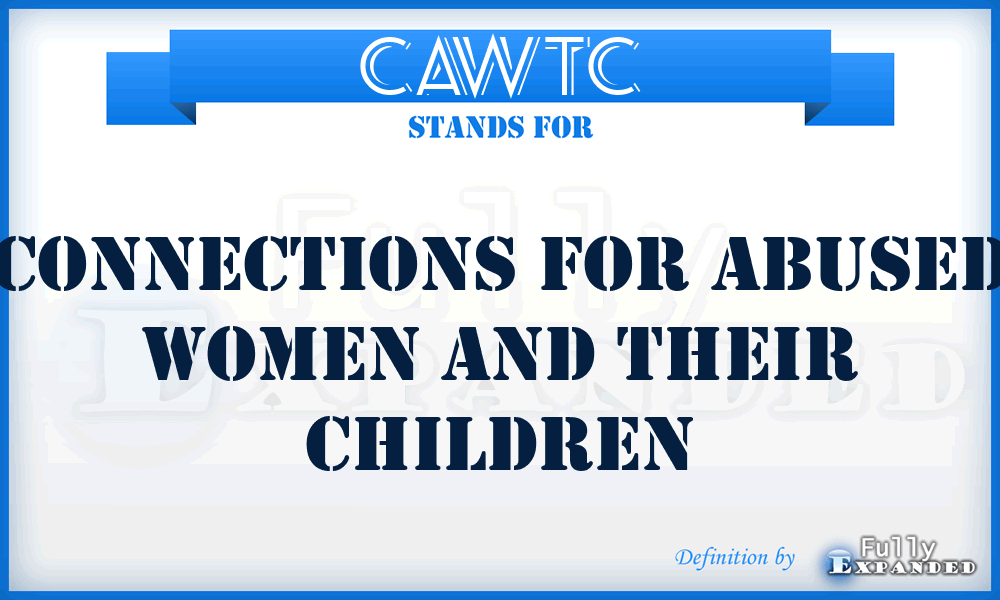 CAWTC - Connections for Abused Women and Their Children