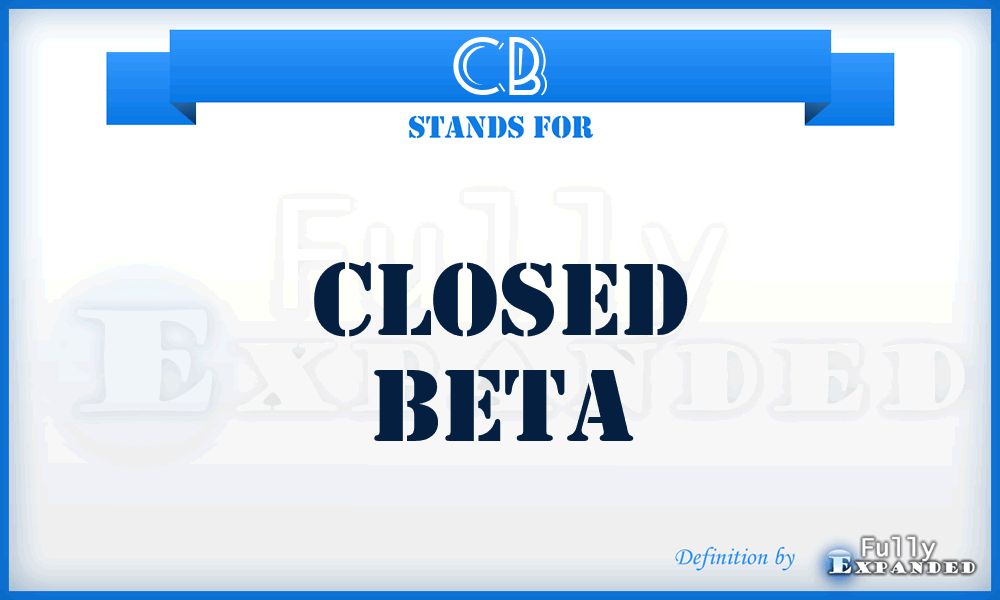 CB - Closed Beta