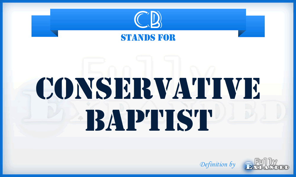 CB - Conservative Baptist