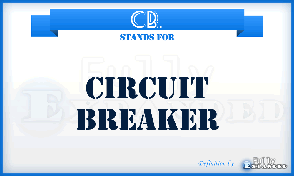 CB. - Circuit Breaker