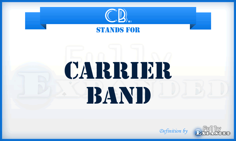 CB. - carrier band