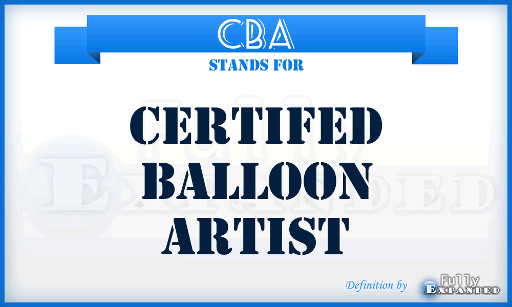CBA - Certifed Balloon Artist
