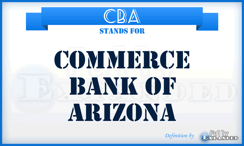 CBA - Commerce Bank of Arizona