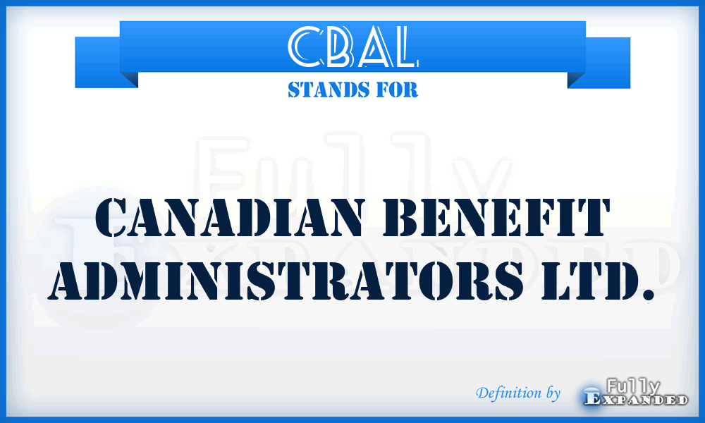 CBAL - Canadian Benefit Administrators Ltd.
