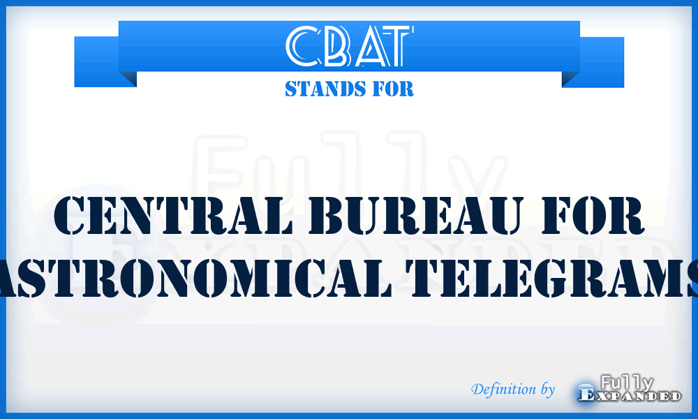 CBAT - Central Bureau for Astronomical Telegrams