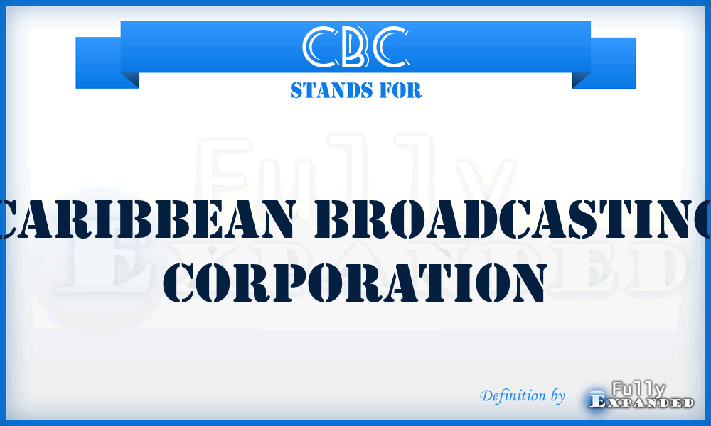 CBC - Caribbean Broadcasting Corporation