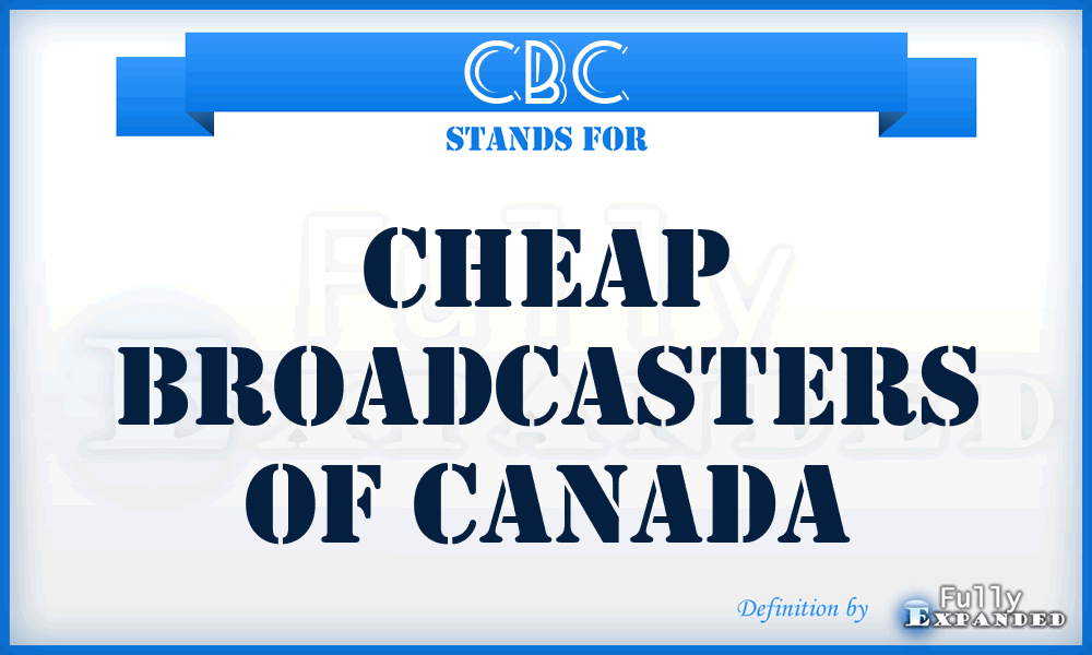 CBC - Cheap Broadcasters Of Canada