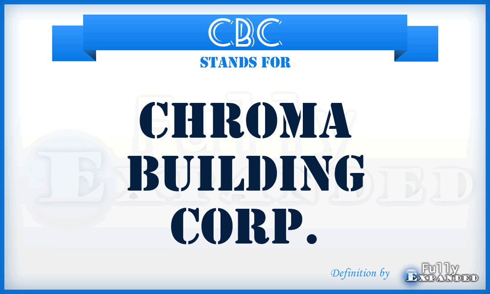 CBC - Chroma Building Corp.