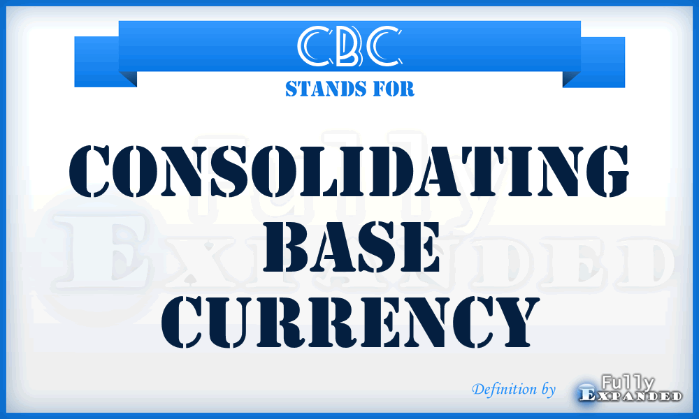CBC - Consolidating Base Currency