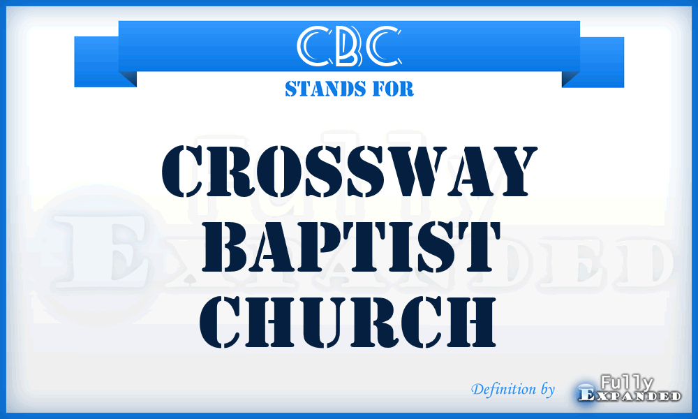 CBC - Crossway Baptist Church