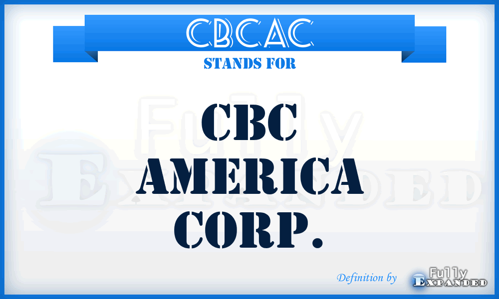 CBCAC - CBC America Corp.
