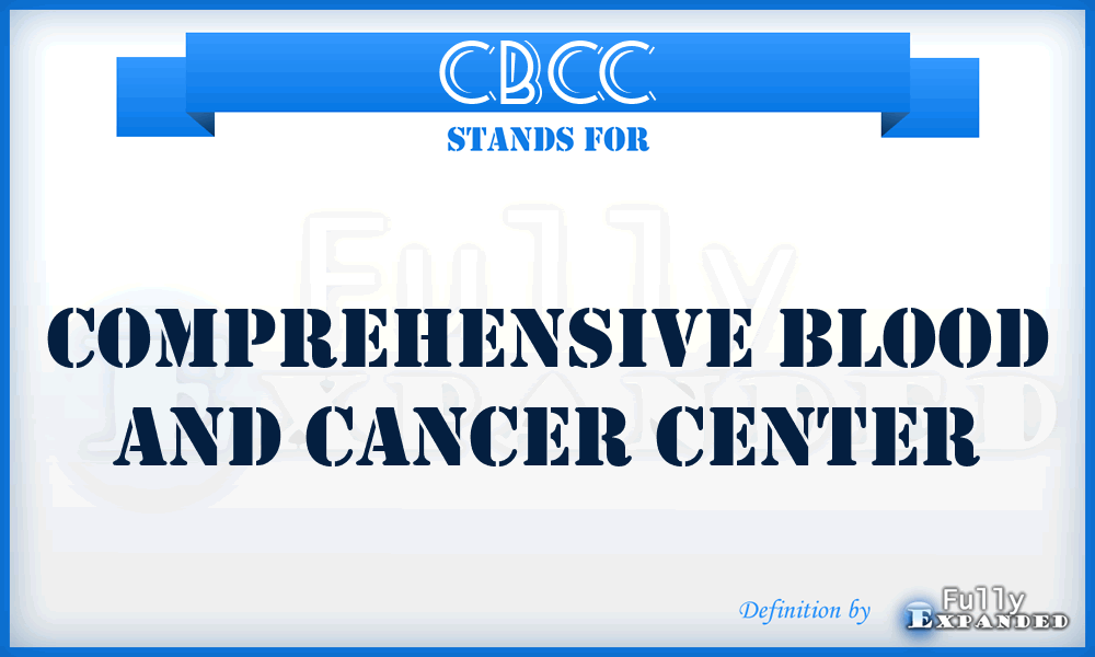 CBCC - Comprehensive Blood and Cancer Center