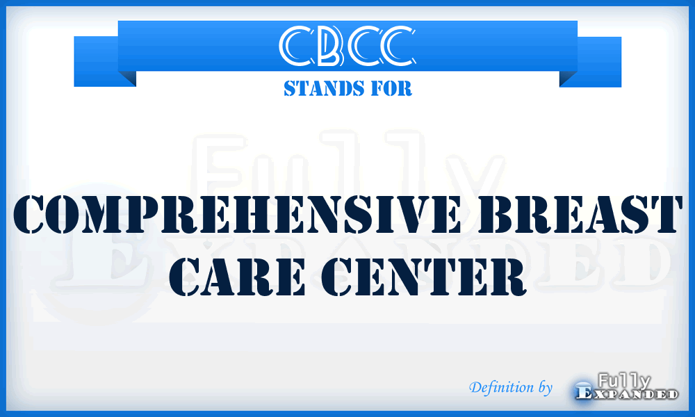 CBCC - Comprehensive Breast Care Center