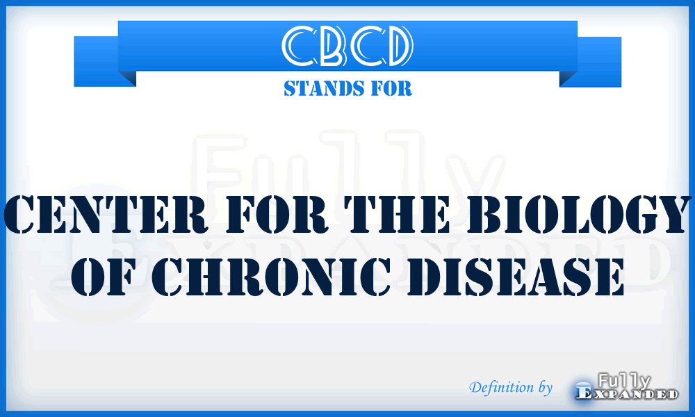 CBCD - Center for the Biology of Chronic Disease