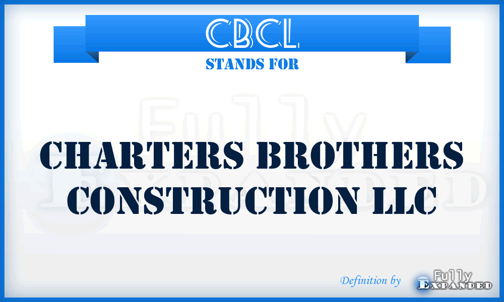 CBCL - Charters Brothers Construction LLC