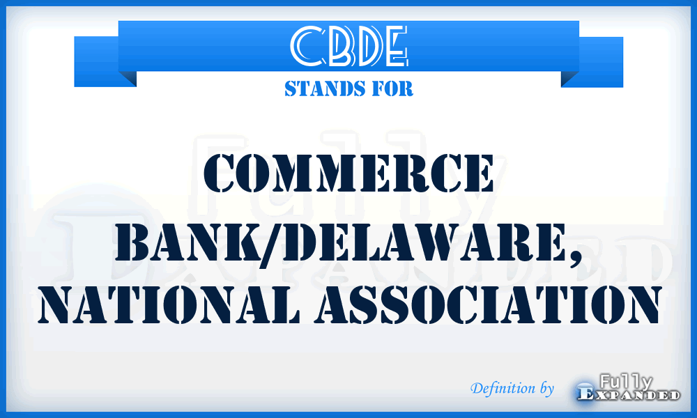CBDE - Commerce Bank/Delaware, National Association