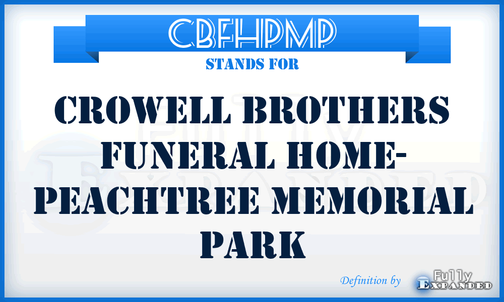 CBFHPMP - Crowell Brothers Funeral Home- Peachtree Memorial Park