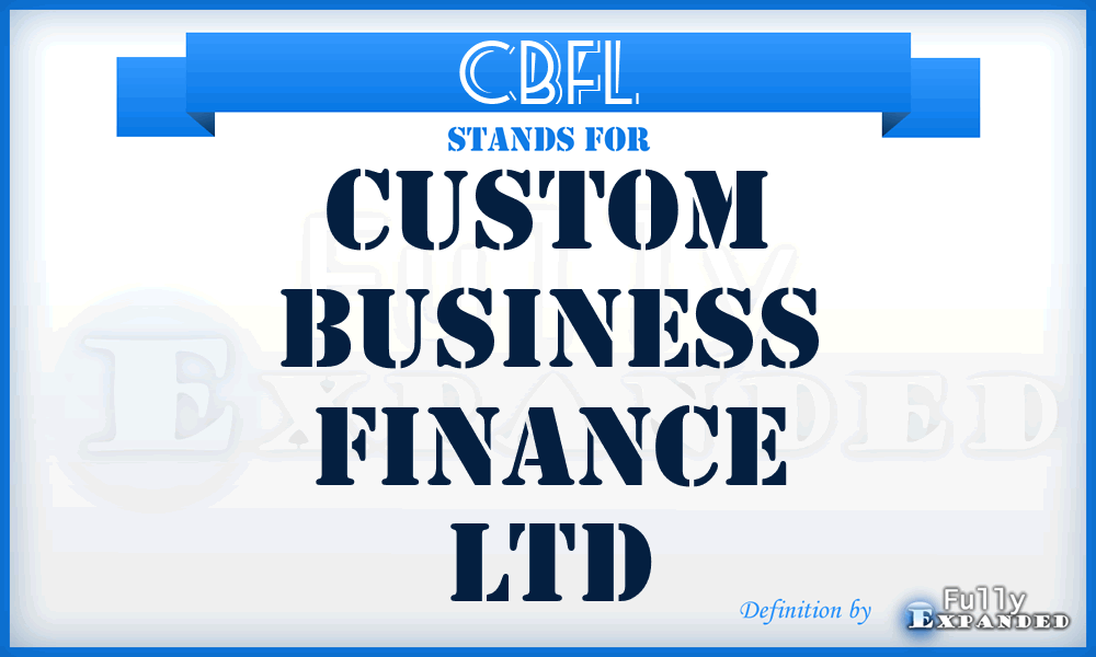 CBFL - Custom Business Finance Ltd