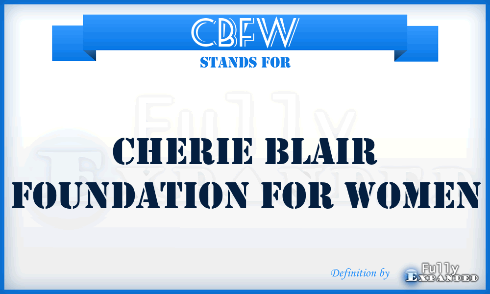 CBFW - Cherie Blair Foundation for Women