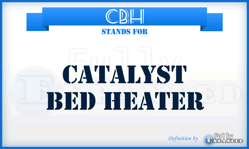 CBH - Catalyst Bed Heater