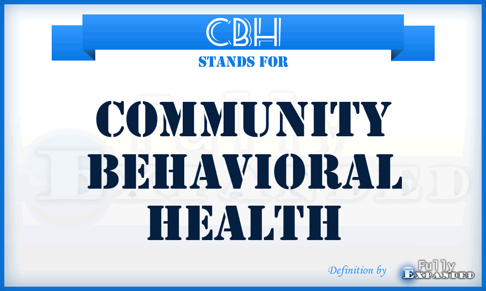 CBH - Community Behavioral Health