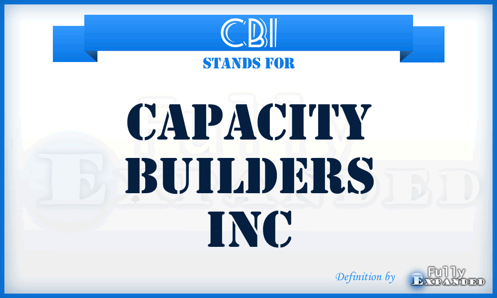 CBI - Capacity Builders Inc