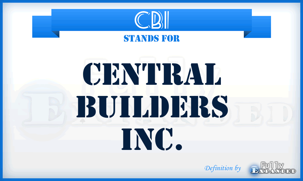 CBI - Central Builders Inc.