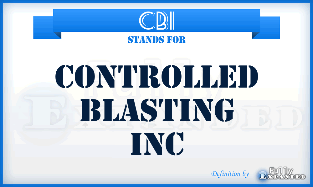 CBI - Controlled Blasting Inc