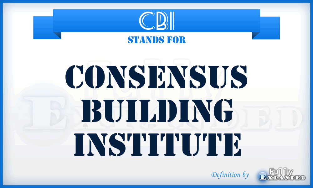 CBI - Consensus Building Institute