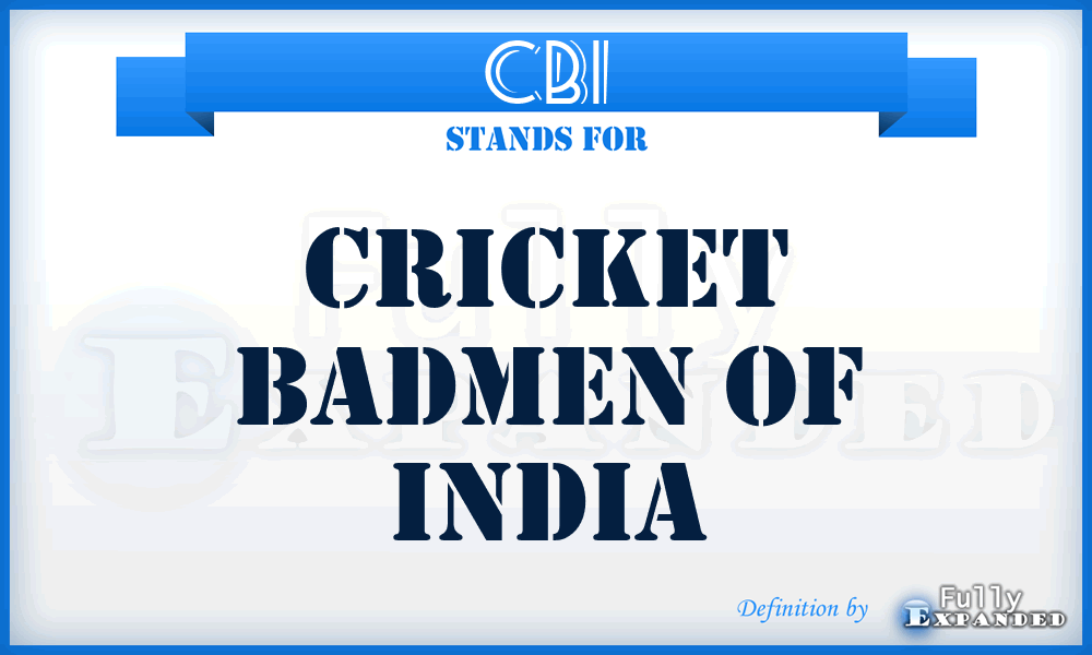 CBI - Cricket Badmen Of India