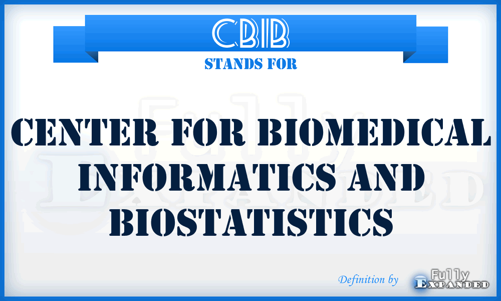 CBIB - Center for Biomedical Informatics and Biostatistics