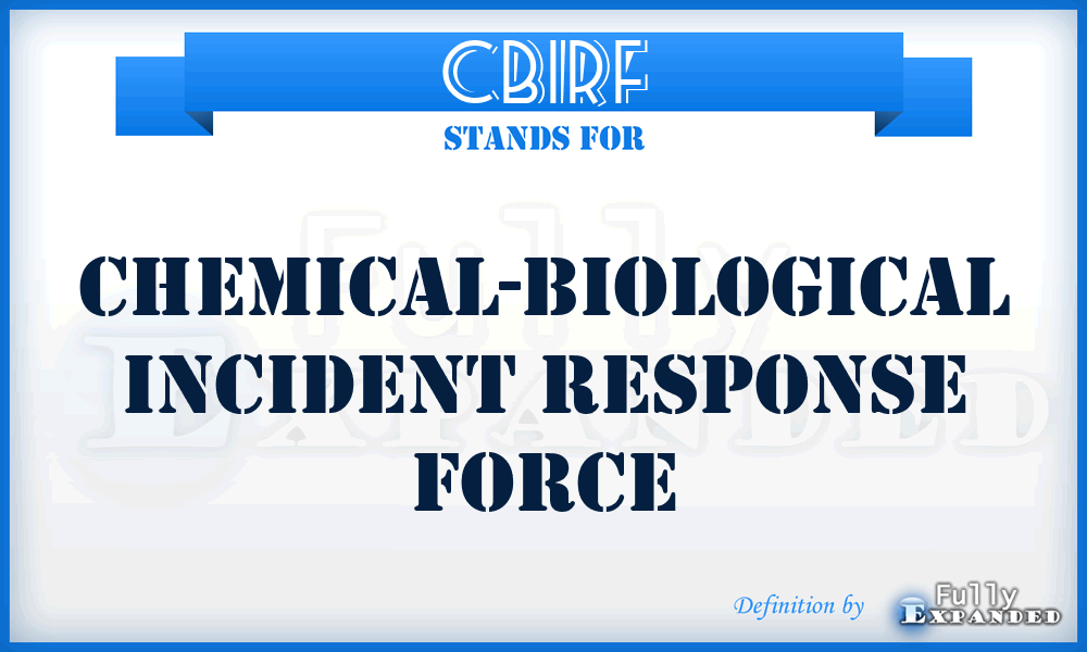 CBIRF - chemical-biological incident response force