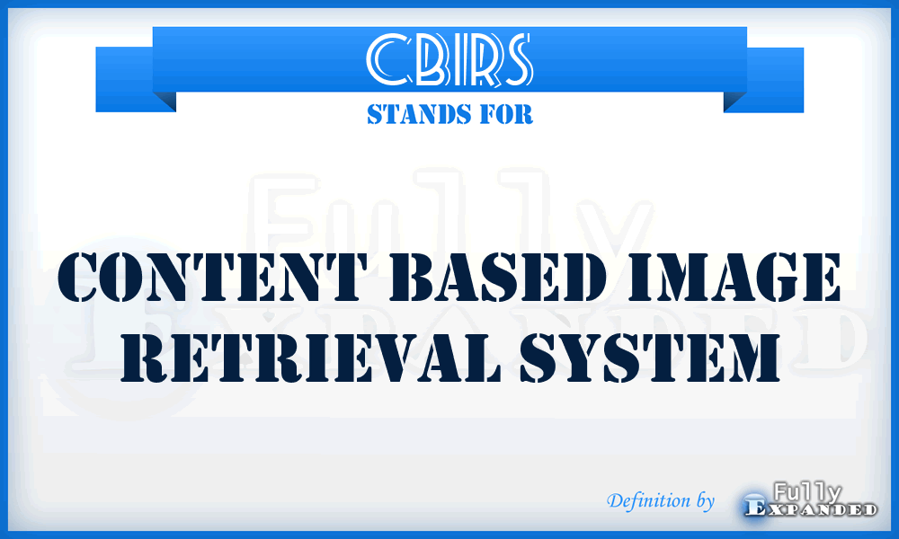 CBIRS - Content Based Image Retrieval System