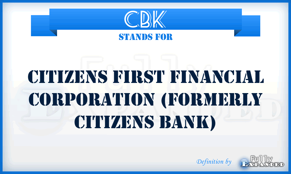 CBK - Citizens First Financial Corporation (formerly Citizens Bank)