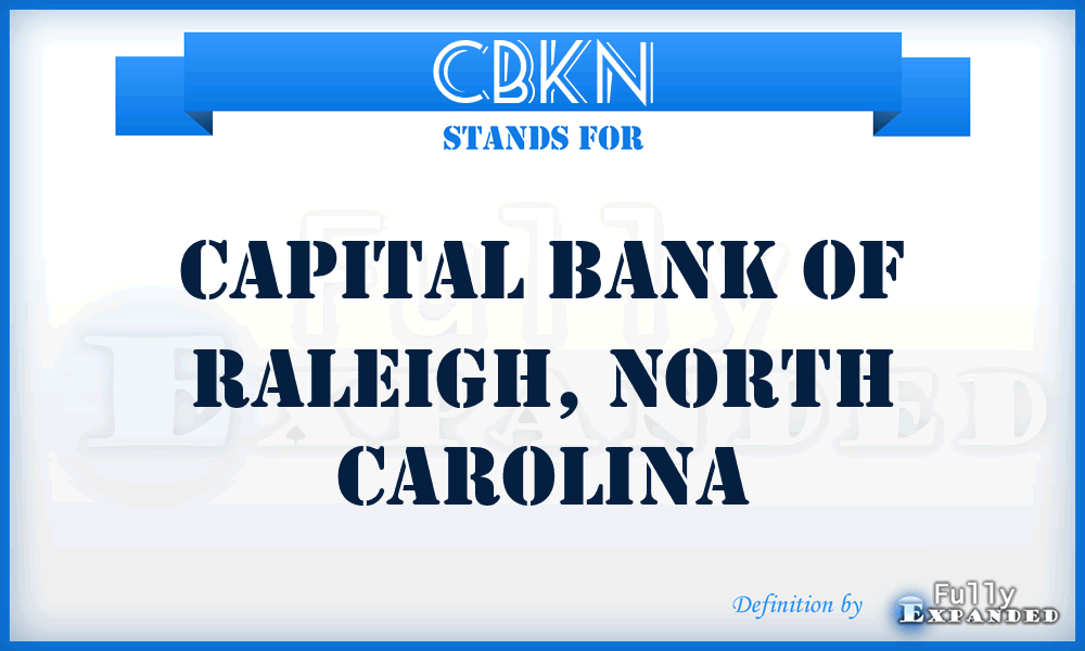 CBKN - Capital Bank of Raleigh, North Carolina