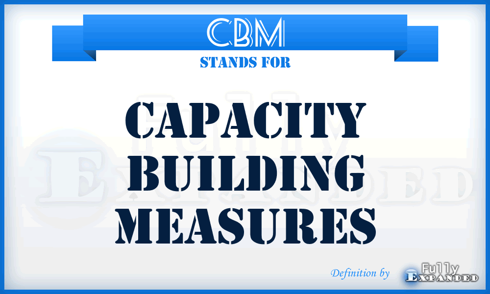CBM - Capacity Building Measures