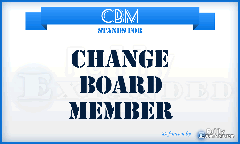 CBM - Change Board Member