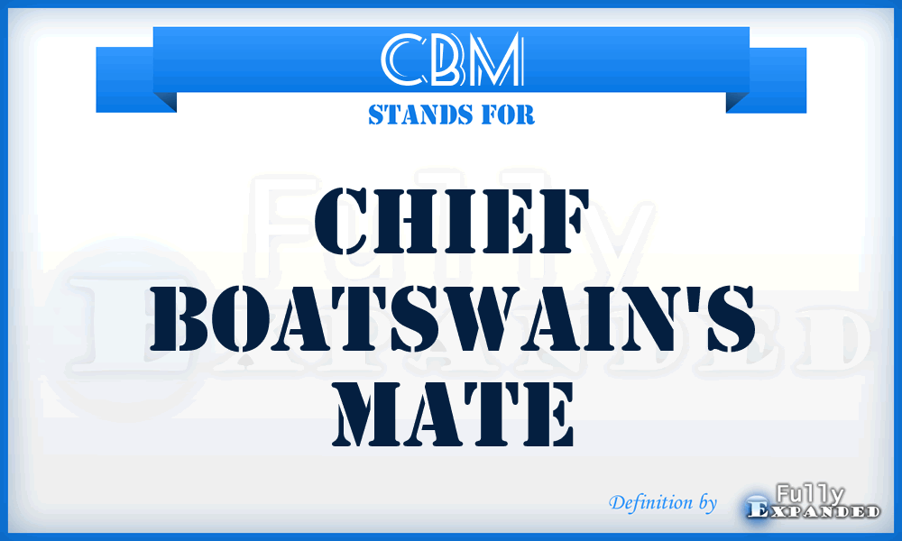 CBM - Chief Boatswain's Mate