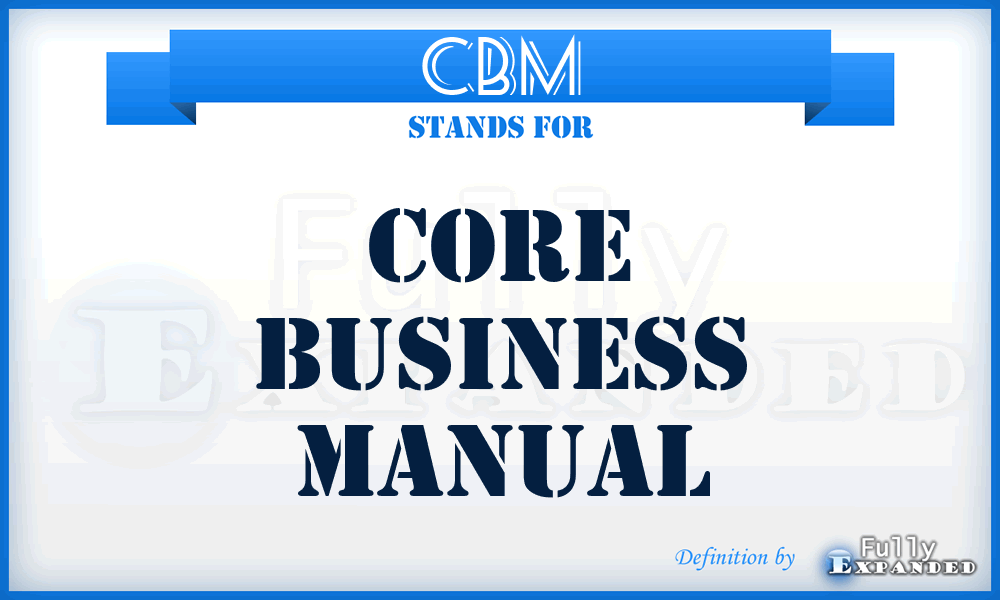 CBM - core business manual